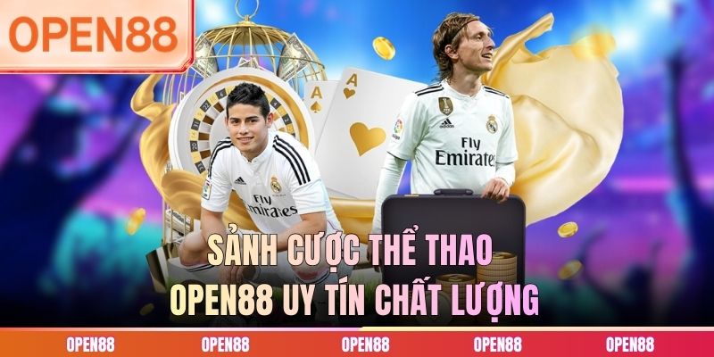 Sảnh cược thể thao OPEN88 uy tín chất lượng