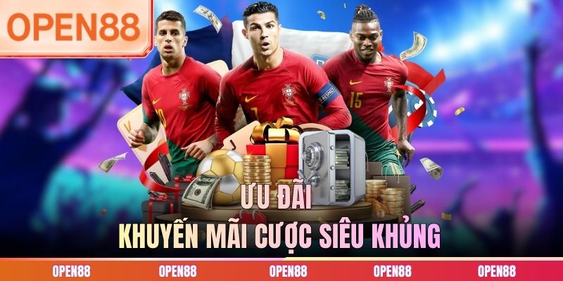 Ưu đãi khuyến mãi cược siêu khủng